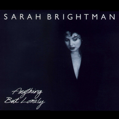 Anything But Lonely - Sarah Brightman : Sarah Brightman